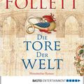 Cover Art for 9783838701134, Die Tore der Welt by Ken Follett