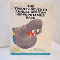 Cover Art for 9780001958098, Twenty-seventh Annual African Hippopotamus Race by Morris Lurie