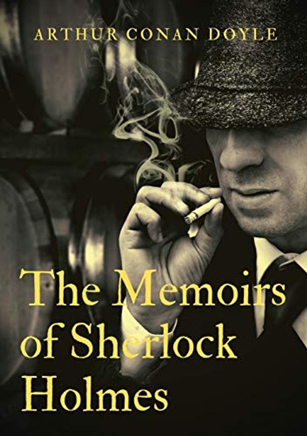 Cover Art for 9782382742877, The Memoirs of Sherlock Holmes: a collection of short stories by Arthur Conan Doyle, first published late in 1893 with 1894 date. It was the second ... following The Adventures of Sherlock Holmes. by Doyle, Arthur Conan