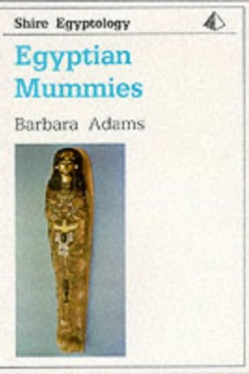 Cover Art for 9780852639443, Egyptian Mummies by Barbara Adams