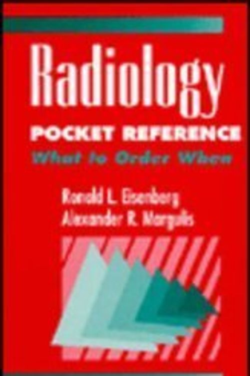 Cover Art for 9780397515035, Radiology Pocket Reference: What to Order When by Ronald L. Eisenberg
