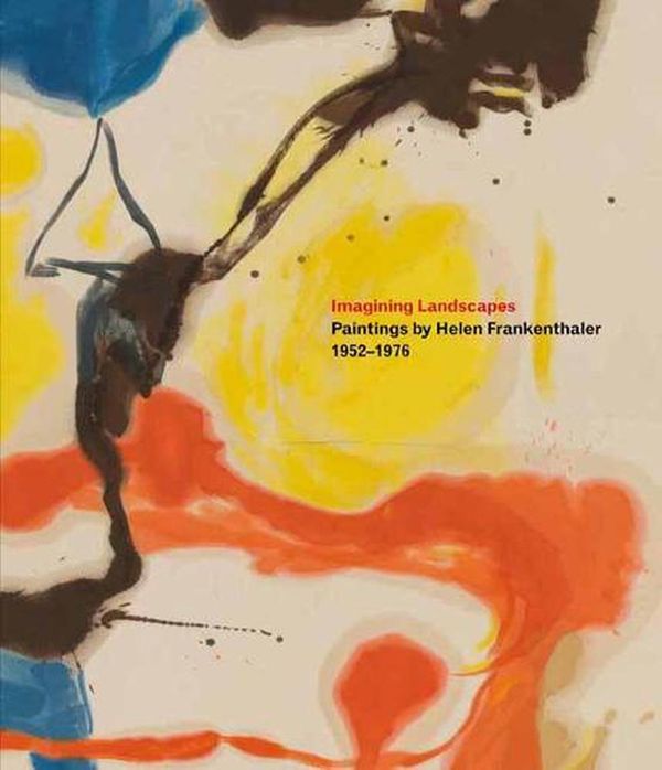 Cover Art for 9780847871131, Imagining Landscapes: Paintings by Helen Frankenthaler, 1952–1976 by Robert Slifkin, Gene Baro