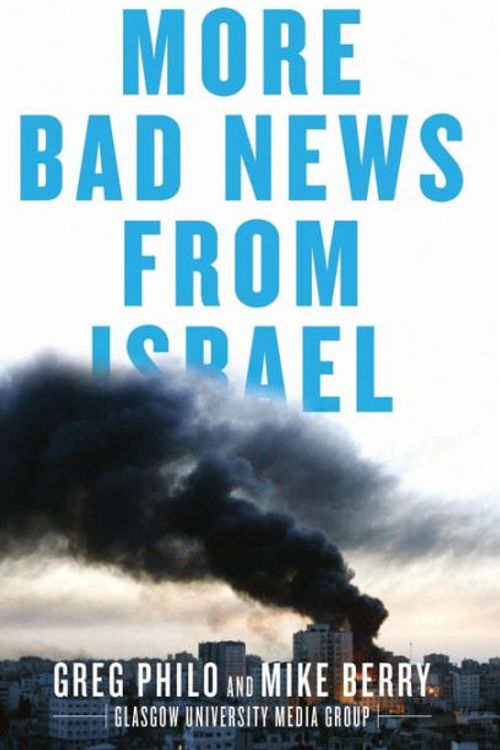 Cover Art for 9780745329789, More Bad News from Israel by Greg Philo