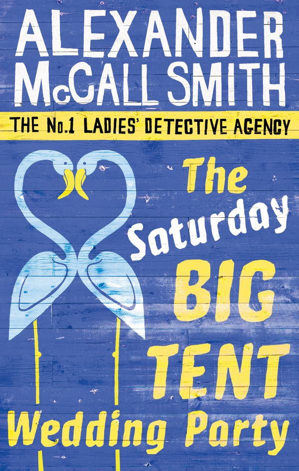 Cover Art for 9780349123134, The Saturday Big Tent Wedding Party by Alexander McCall Smith