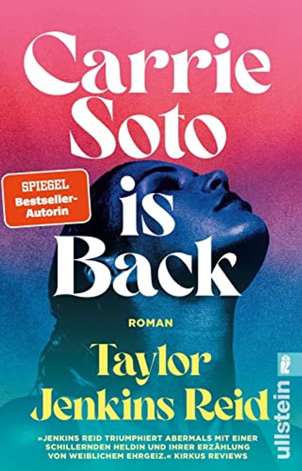 Cover Art for 9783548067537, Carrie Soto is back: Roman | Starautorin Taylor Jenkins Reid schreibt über das Ereignis der Saison by Taylor Jenkins Reid