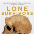 Cover Art for 9781250023308, Lone Survivors by Chris Stringer