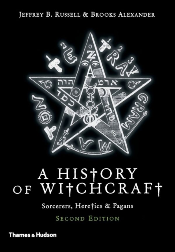Cover Art for 9780500286340, A New History of Witchcraft by Jeffrey B. Russell, Brooks Alexander