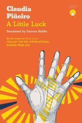 Cover Art for 9781913867553, A Little Luck by Claudia Pineiro