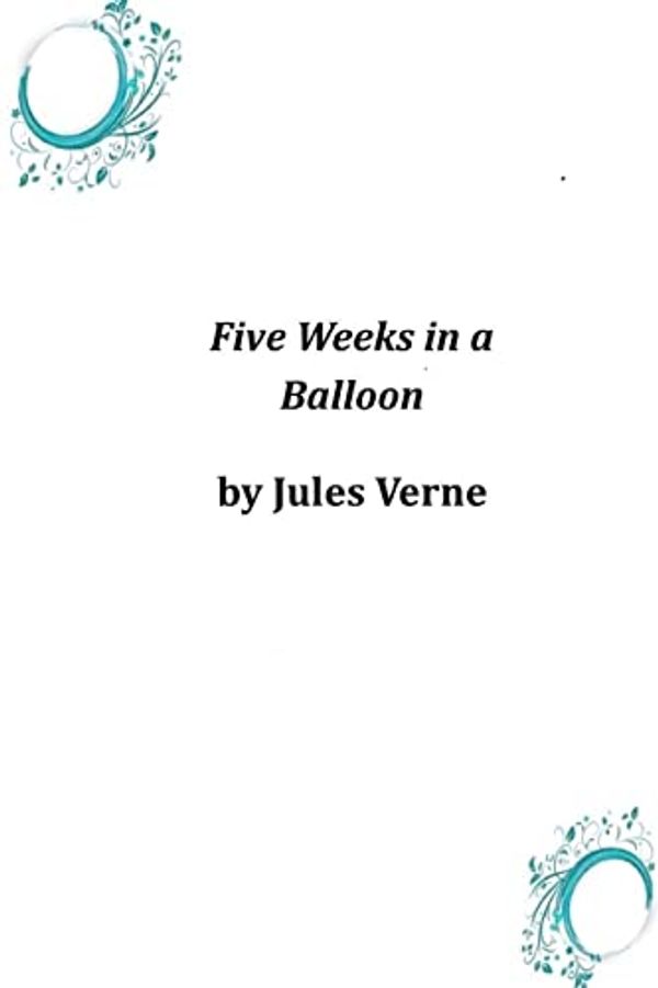 Cover Art for 9781496186058, Five Weeks in a Balloon by Jules Verne