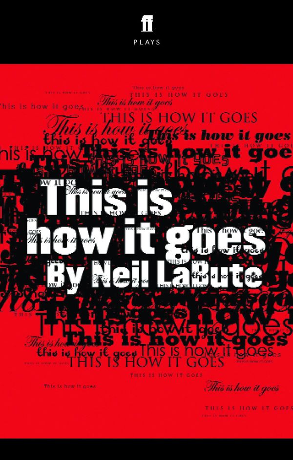 Cover Art for 9780571228263, PLAY: This Is How It Goes by Neil LaBute