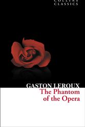 Cover Art for 9780007420278, The Phantom of the Opera by Gaston Leroux