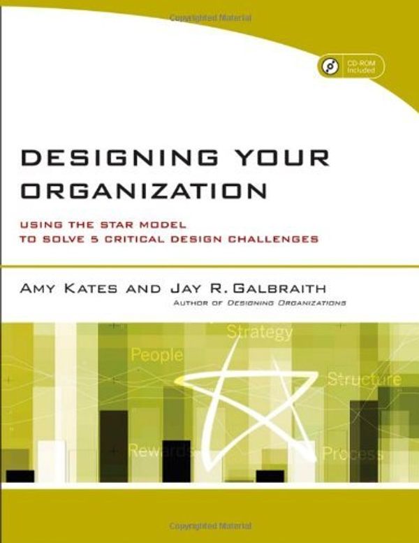 Cover Art for 9780787994945, Designing Your Organization by Amy Kates