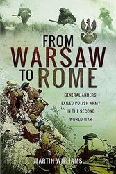 Cover Art for 9781473894884, From Warsaw to RomeGeneral Anders' Exiled Polish Army in the Secon... by Martin Williams