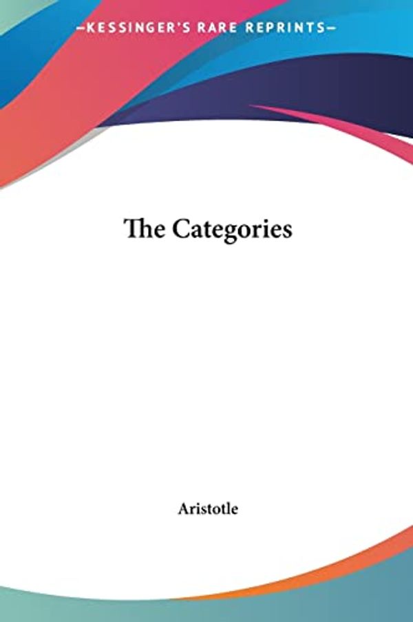 Cover Art for 9781161459135, The Categories by Aristotle