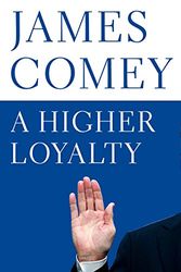 Cover Art for B07BFH542F, A Higher Loyalty by James Comey
