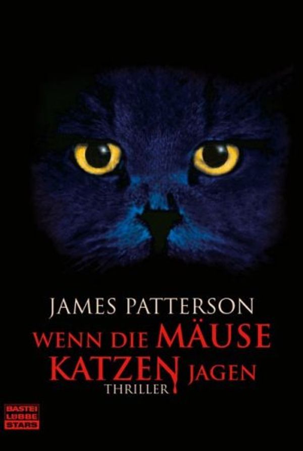 Cover Art for 9783404772124, Wenn die Mäuse Katzen jagen by James Patterson, Dietlind Kaiser