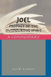 Cover Art for 9781914490323, Joel: Prophet of the Outpouring Spirit (Critical Commentaries) by Lundbom, Jack R.