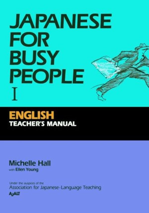 Cover Art for 9784770018885, Japanese for Busy People: English Teacher's Manual 1 by Association for Japanese Language Teaching