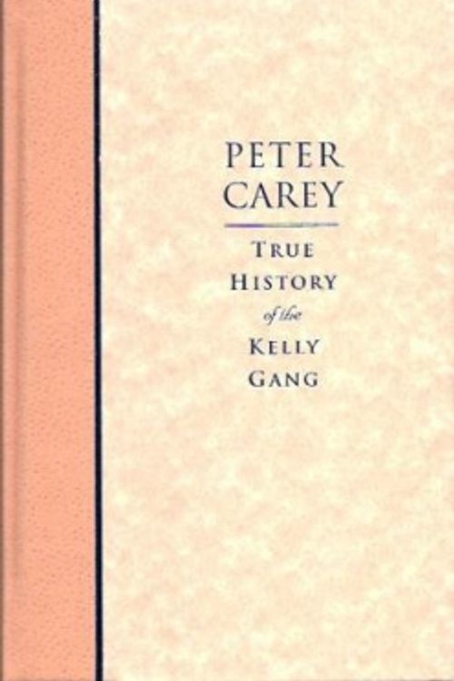 Cover Art for 9780702231674, True History of the Kelly Gang by Peter Carey