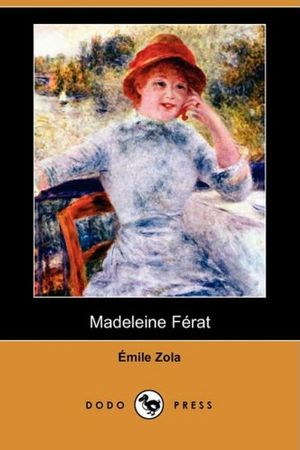 Cover Art for 9781409953678, Madeleine Ferat (Dodo Press) by Emile Zola