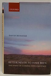 Cover Art for 9780199296422, Better Never to Have Been by David Benatar