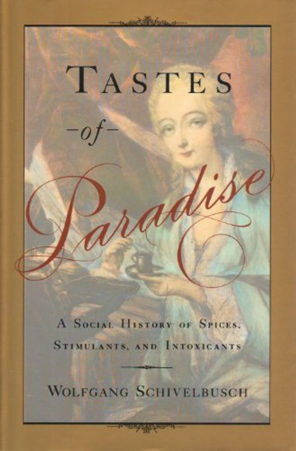 Cover Art for 9780394579849, Tastes of Paradise by Wolfgang Schivelbusch