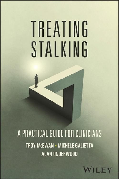 Cover Art for 9781119856719, Treating Stalking: A Practical Guide for Clinicians by McEwan, Troy, Galietta, Michele, Underwood, Alan