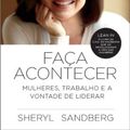 Cover Art for 9788535922554, Faça Acontecer: Mulheres, Trabalho e a Vontade de Liderar by Sheryl Sandberg