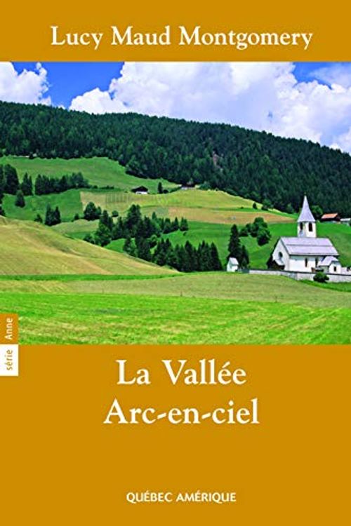 Cover Art for 9782764406342, La Vallée Arc-en-ciel by Montgomery Lucy Maud
