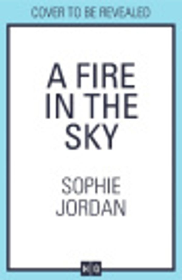 Cover Art for 9780008712365, A Fire In The Sky by Sophie Jordan