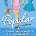 Cover Art for 9780141353272, Popular: Vintage Wisdom for a Modern Geek (A Memoir) by Maya Van Wagenen