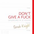 Cover Art for 9789021561905, Don't give a fuck by Sarah Knight