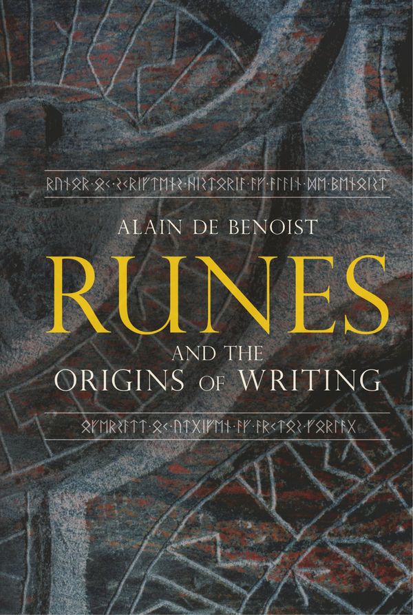 Cover Art for 9781912079117, Runes and the Origins of Writing by De Benoist, Alain