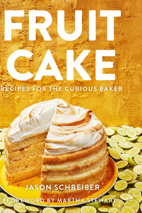 Cover Art for 9780062977458, Fruit Cake: Recipes for the Curious Baker by Jason Schreiber