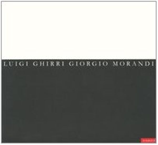 Cover Art for 9788881034055, Il senso delle cose. Luigi Ghirri Giorgio Morandi. Catalogo della mostra (Carpi, 16 settembre-1 novembre 2005). Ediz. italiana e inglese by 