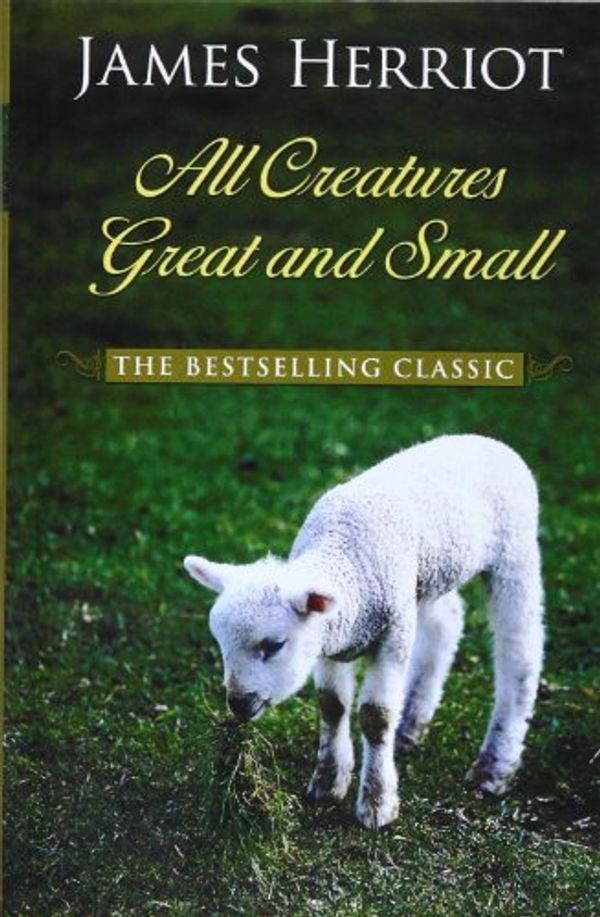 Cover Art for 9781410448347, All Creatures Great and Small by James Herriot