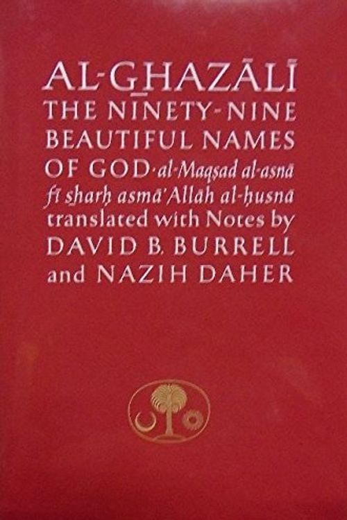 Cover Art for 9780946621309, Al-Ghazali on the Ninety-Nine Beautiful Names of God by Abu Hamid Muhammad al-Ghazali