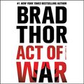 Cover Art for B01BFBE4YK, Act of War: A Thriller by Brad Thor