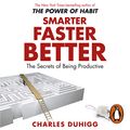 Cover Art for B01BX8TA1W, Smarter Faster Better: The Secrets of Being Productive by Charles Duhigg