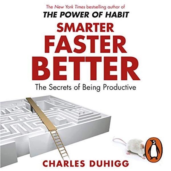 Cover Art for B01BX8TA1W, Smarter Faster Better: The Secrets of Being Productive by Charles Duhigg