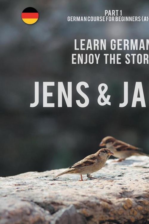 Cover Art for 9783945174067, Jens Und Jakob. Learn German. Enjoy the Story. Part 1 ‒ German Course for Beginners by Werner Skalla