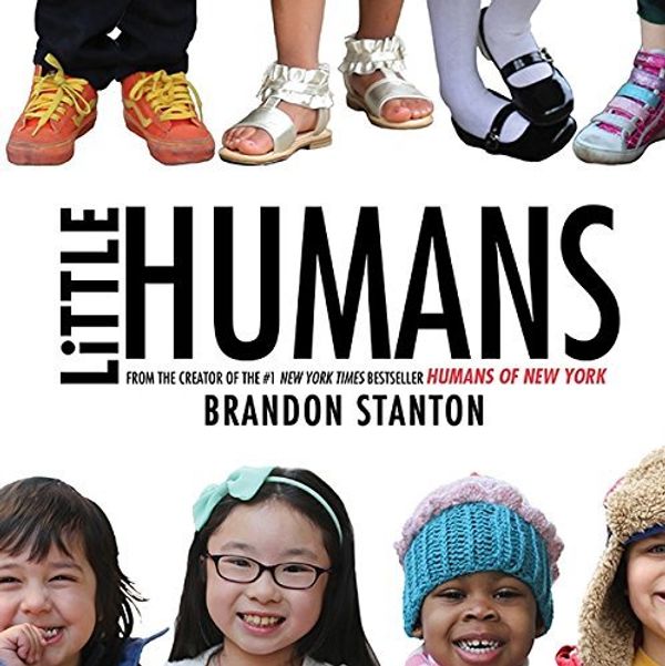 Cover Art for 0783324949568, Little Humans by Brandon Stanton(2014-10-07) by Brandon Stanton