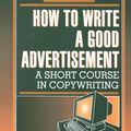 Cover Art for 9780879803971, How to Write a Good Advertisement by Victor O Schwab