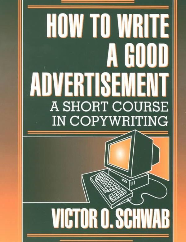 Cover Art for 9780879803971, How to Write a Good Advertisement by Victor O Schwab