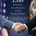 Cover Art for 9780062668950, First in Line: Presidents, Vice Presidents, and the Pursuit of Power by Kate Andersen Brower