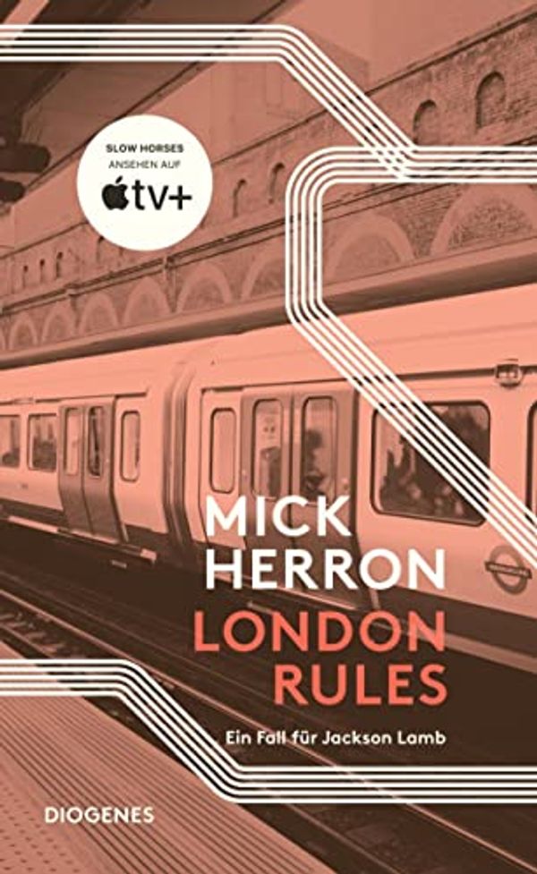 Cover Art for B0B15CV6Z1, London Rules: Ein Fall für Jackson Lamb (Slow Horses 5) (German Edition) by Mick Herron