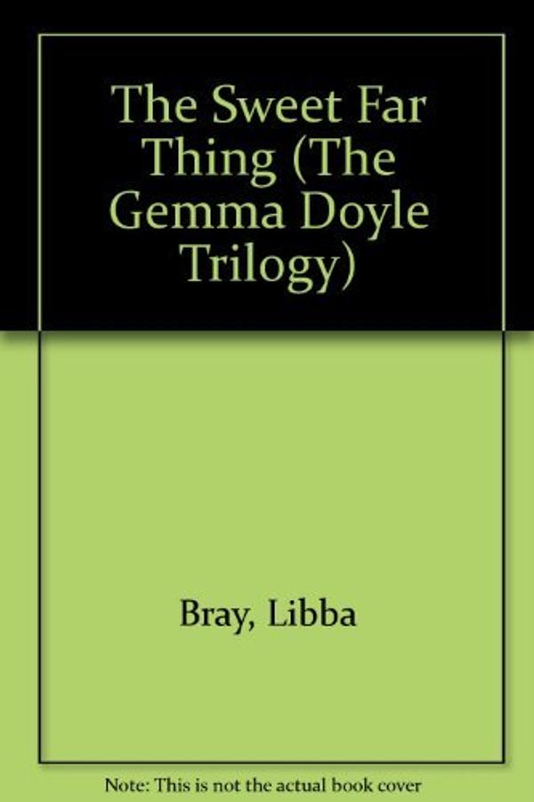 Cover Art for B01K3Q16IA, The Sweet Far Thing (The Gemma Doyle Trilogy) by Libba Bray (2009-05-12) by Libba Bray