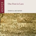 Cover Art for B072N62NW6, One Foot in Laos by Dervla Murphy