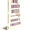 Cover Art for B011SWK4YU, Old Wine, Broken Bottle: Ari Shavit's Promised Land by Norman G. Finkelstein