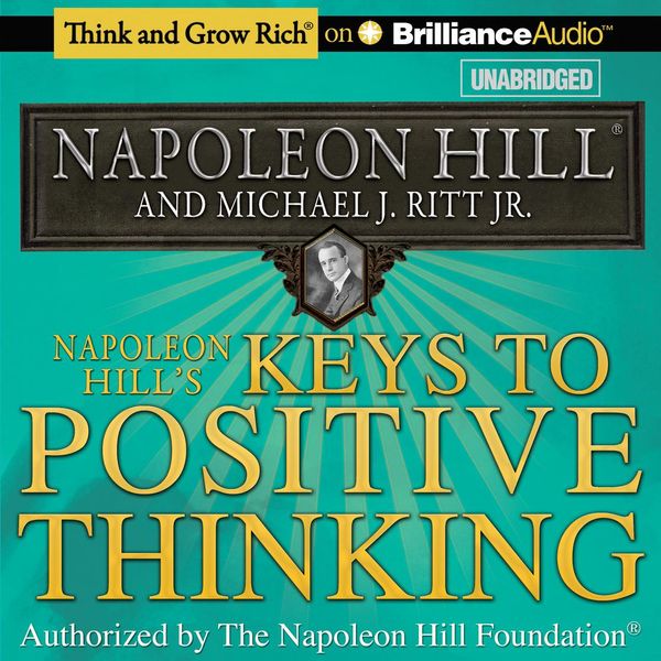 Cover Art for 9781480514805, Napoleon Hill's Keys to Positive Thinking: 10 Steps to Health, Wealth, and Success by Unknown